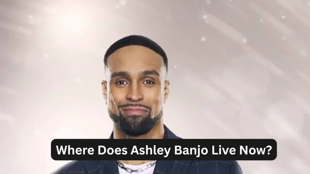 Where Does Ashley Banjo Live Now?