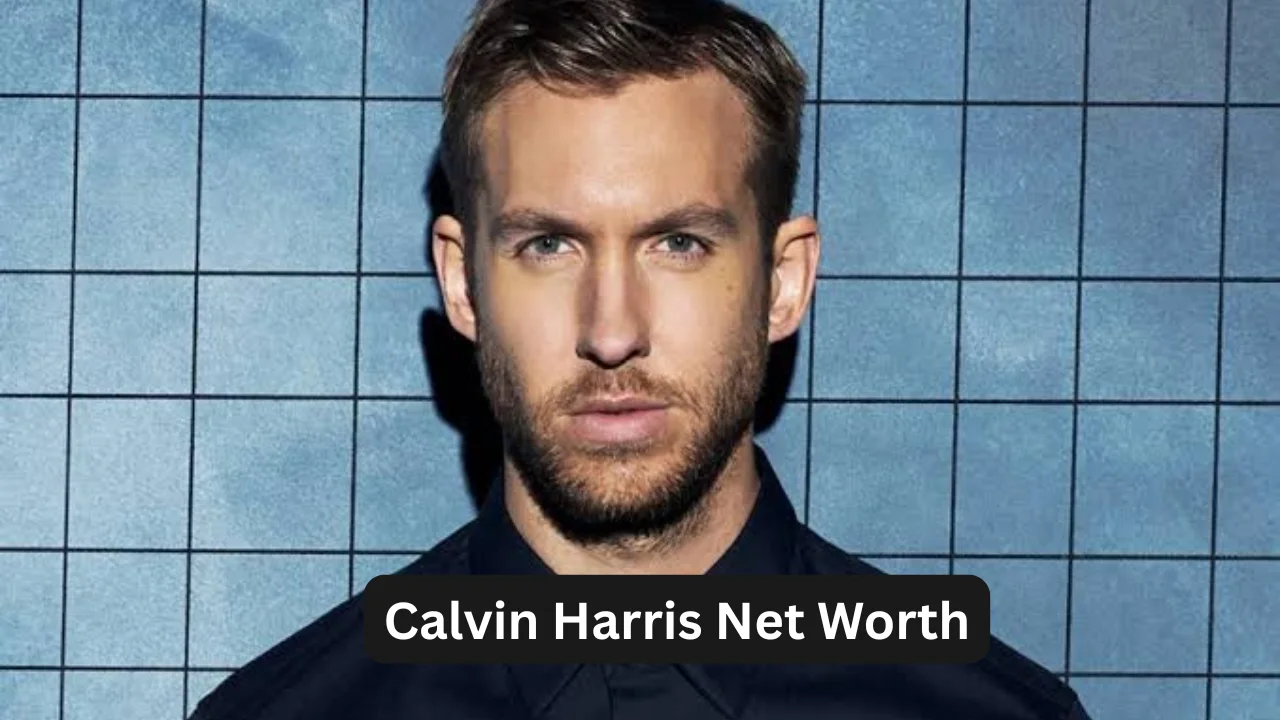 Calvin Harris Net Worth
