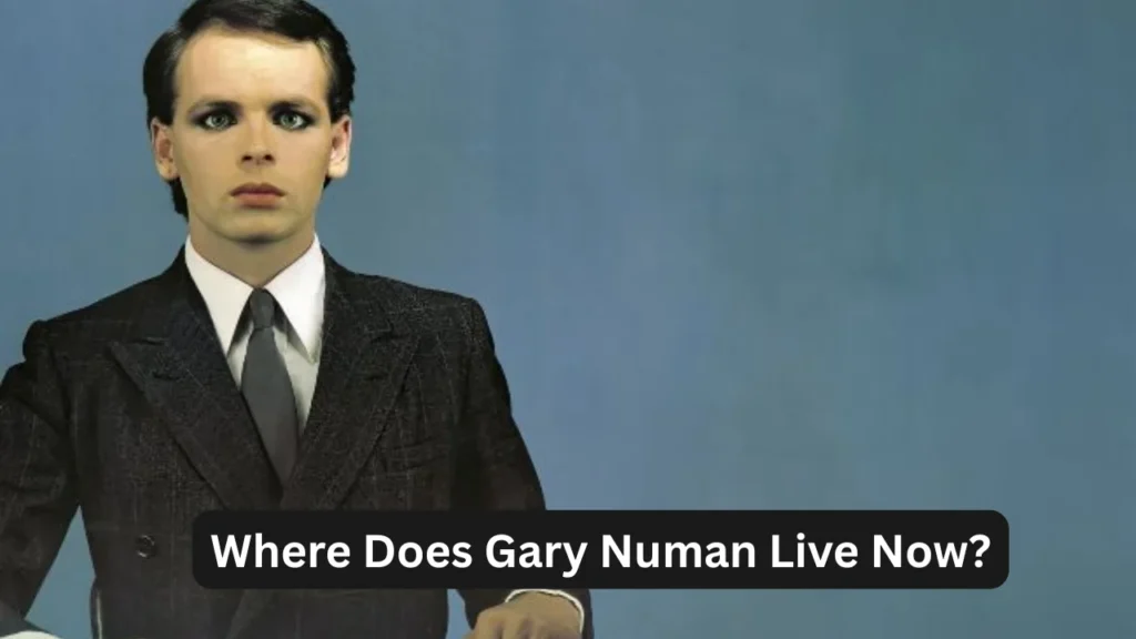 Where Does Gary Numan Live Now?