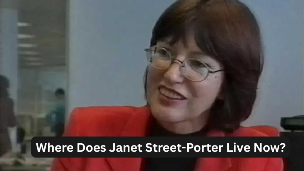 Where Does Janet Street-Porter Live Now?