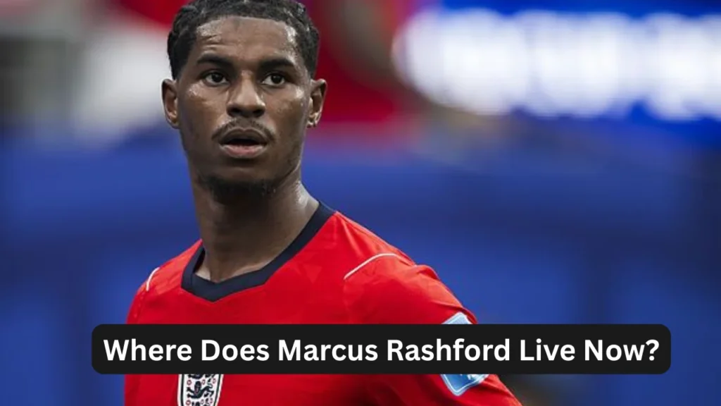 Where Does Marcus Rashford Live Now?