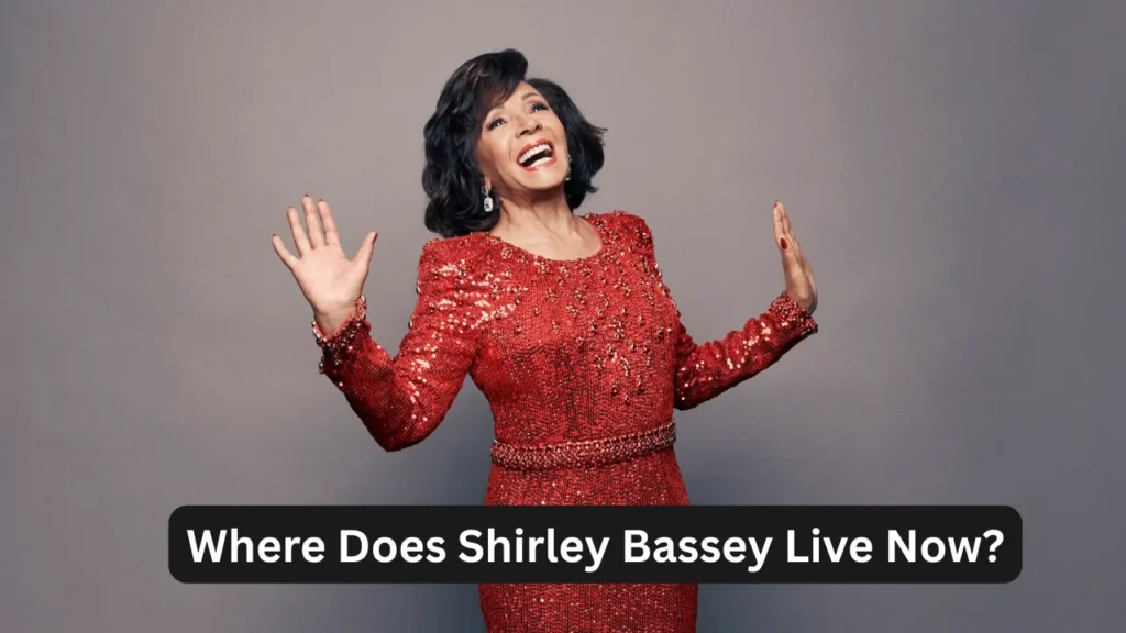 Where Does Shirley Bassey Live Now?