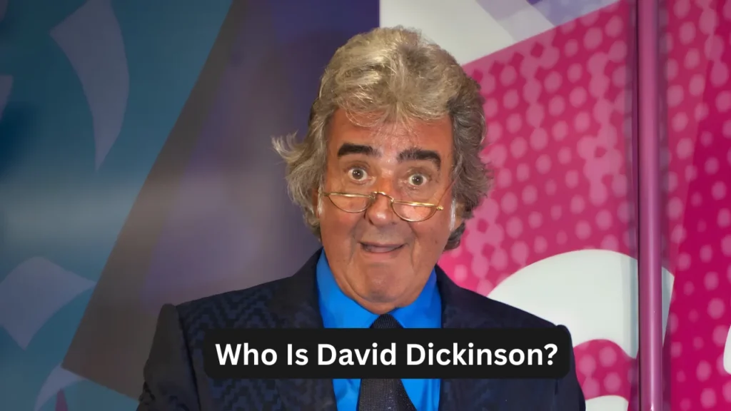Who Is David Dickinson?