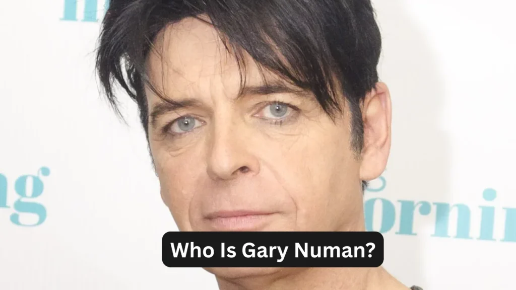 Who Is Gary Numan?