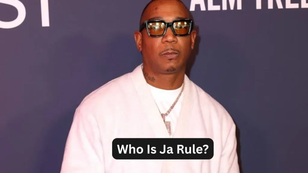 Who Is Ja Rule?
