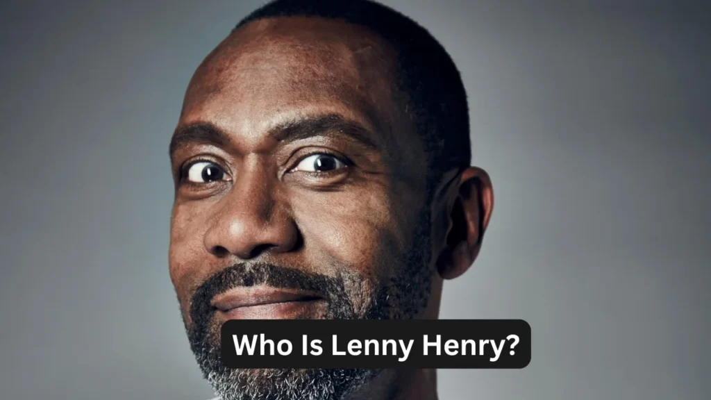 Who Is Lenny Henry?