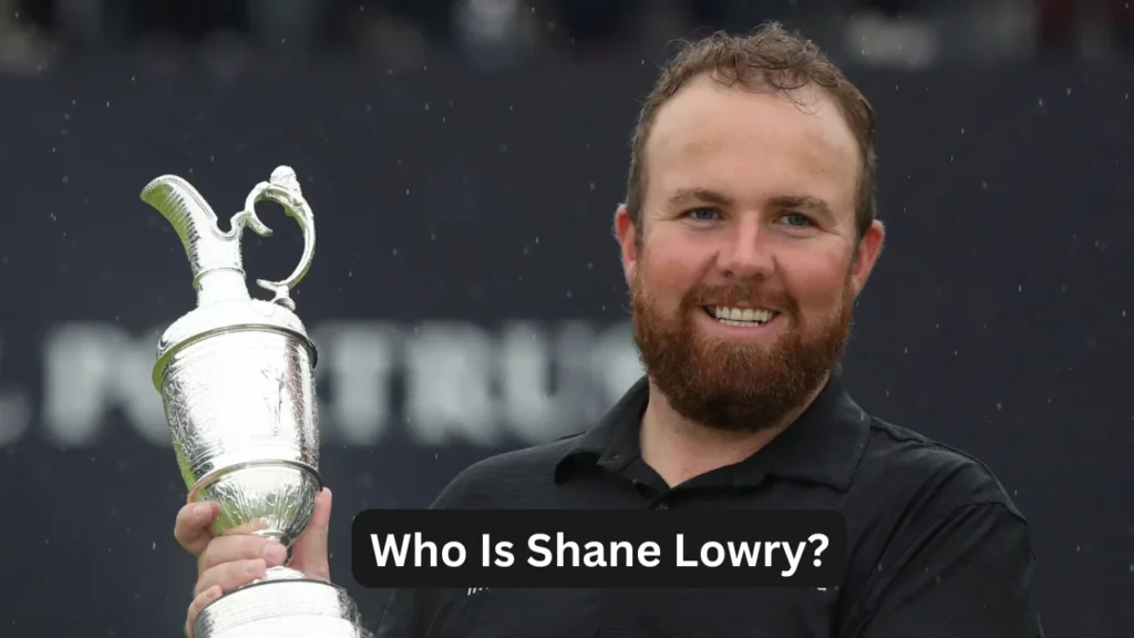 Who Is Shane Lowry?