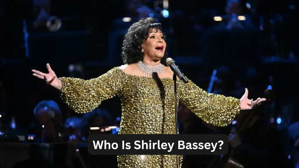 Who Is Shirley Bassey?