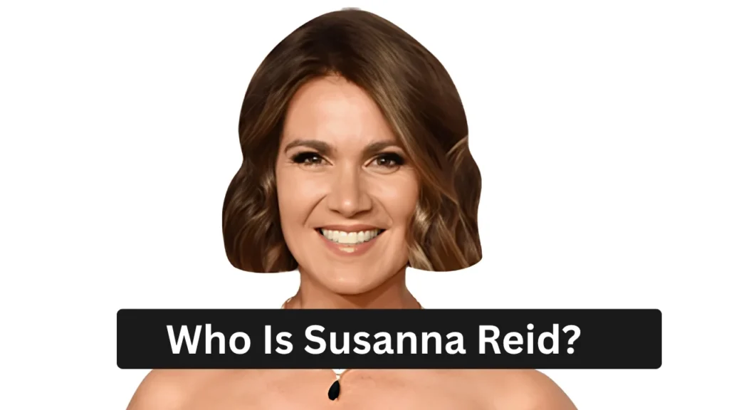 Who Is Susanna Reid?