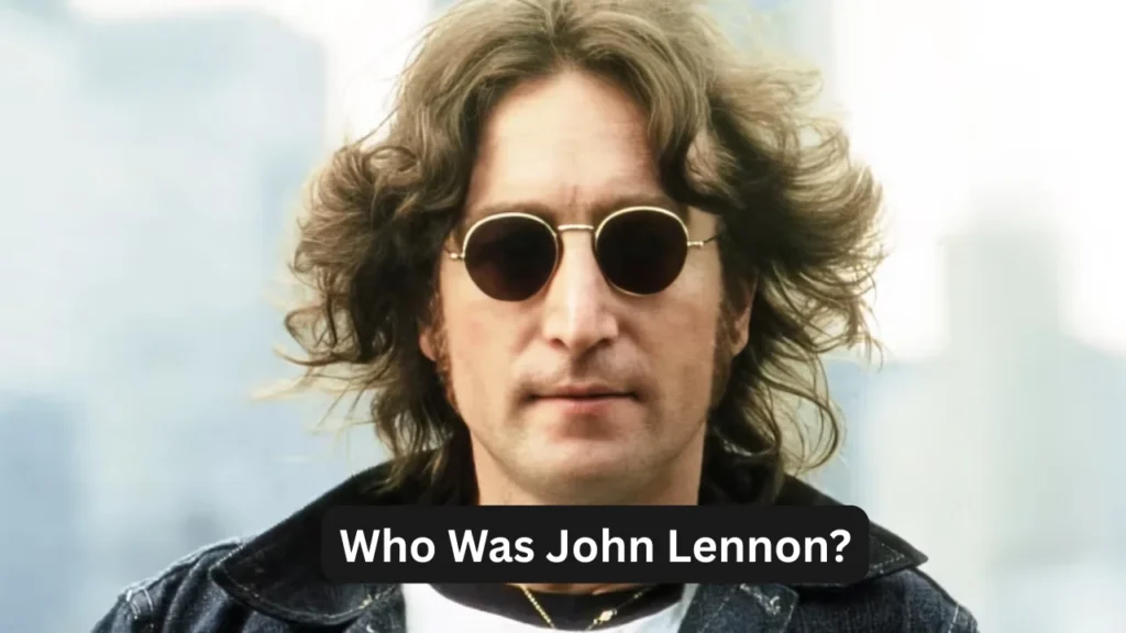 Who Was John Lennon?