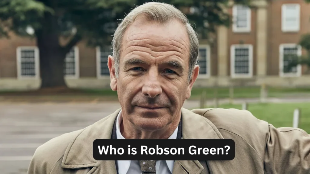 Who is Robson Green?