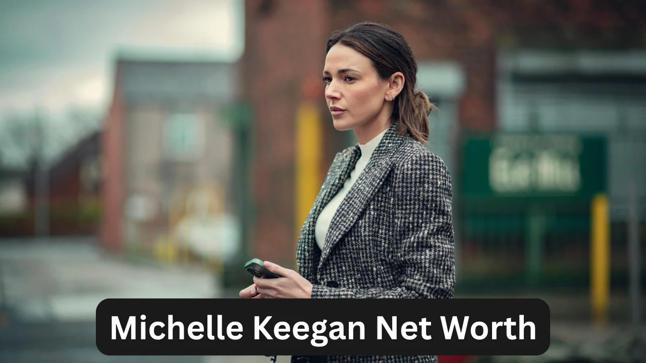 Michelle Keegan Net Worth