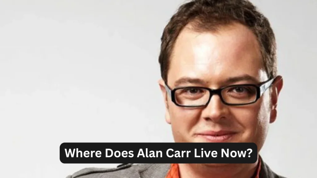 Where Does Alan Carr Live Now?