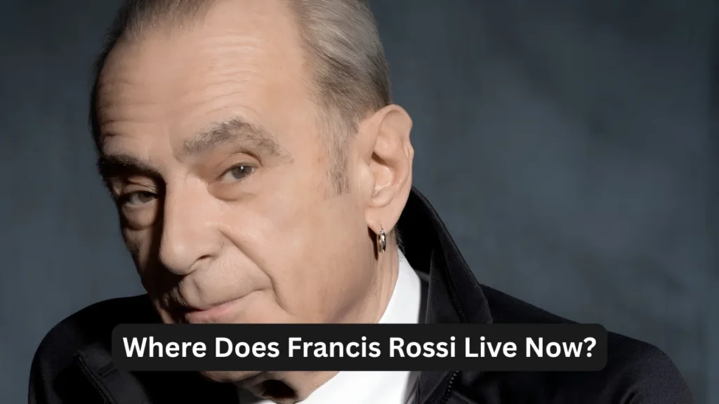 Where Does Francis Rossi Live Now?