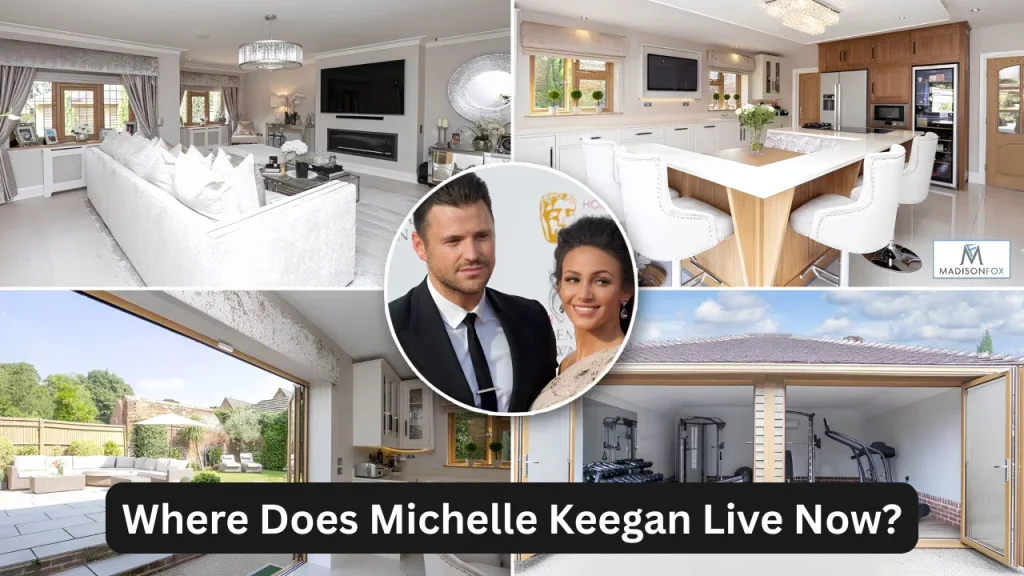Where Does Michelle Keegan Live Now?