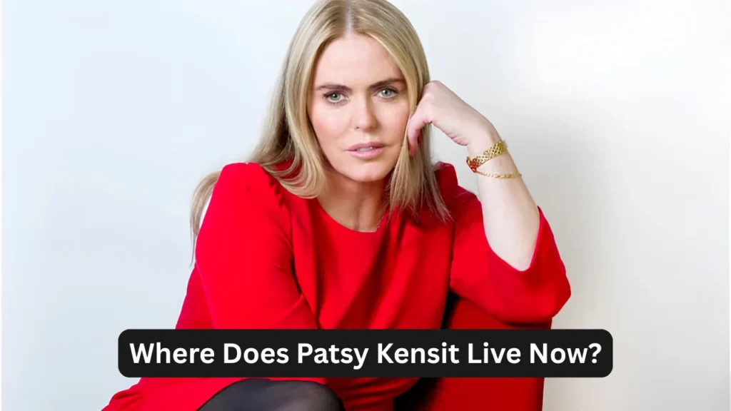 Where Does Patsy Kensit Live Now?