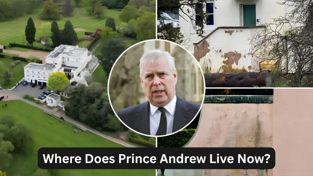 Where Does Prince Andrew Live Now?