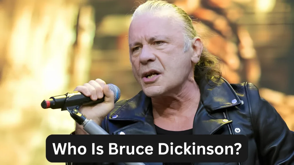 Who Is Bruce Dickinson?