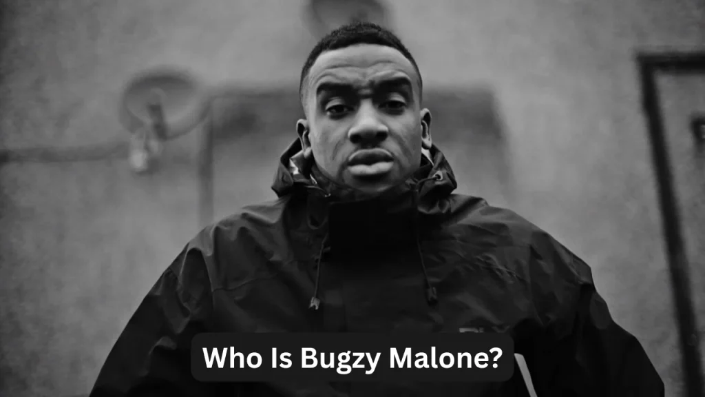 Who Is Bugzy Malone?