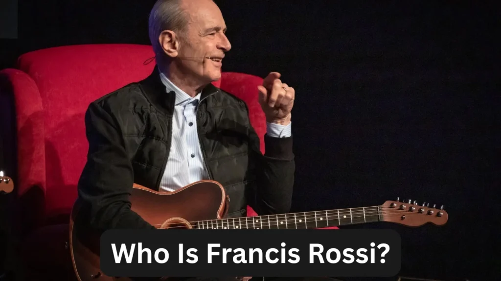 Who Is Francis Rossi?