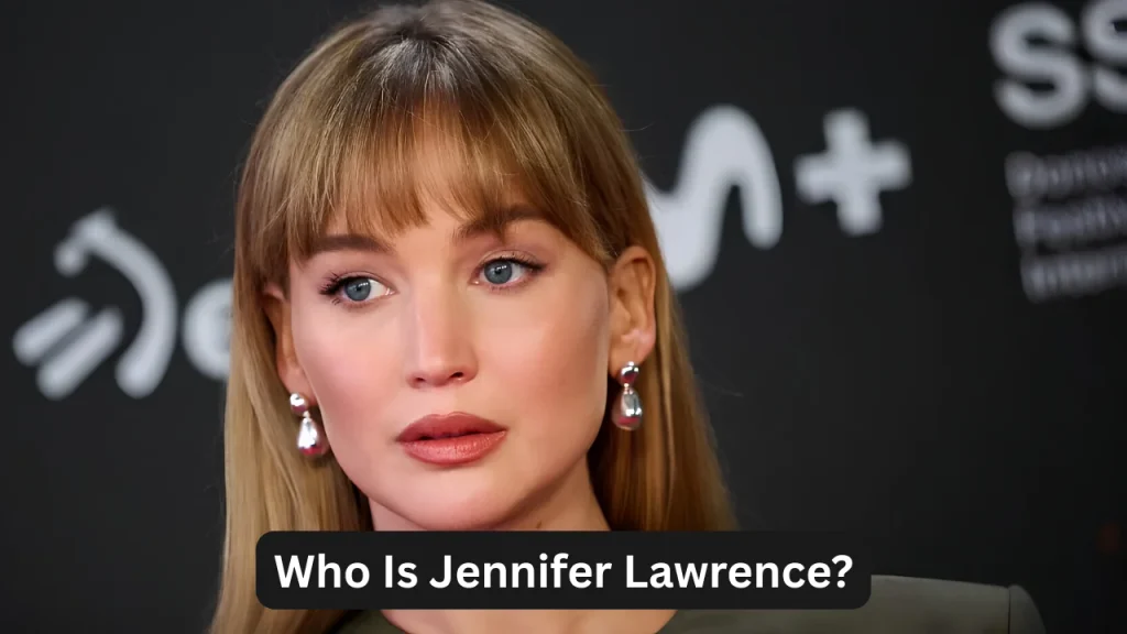 Who Is Jennifer Lawrence?