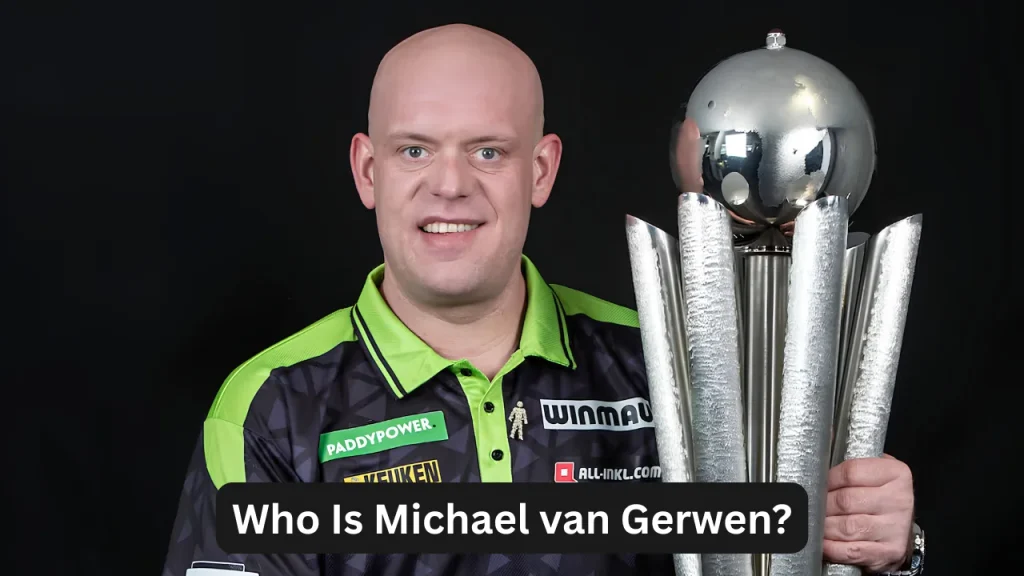 Who Is Michael van Gerwen?