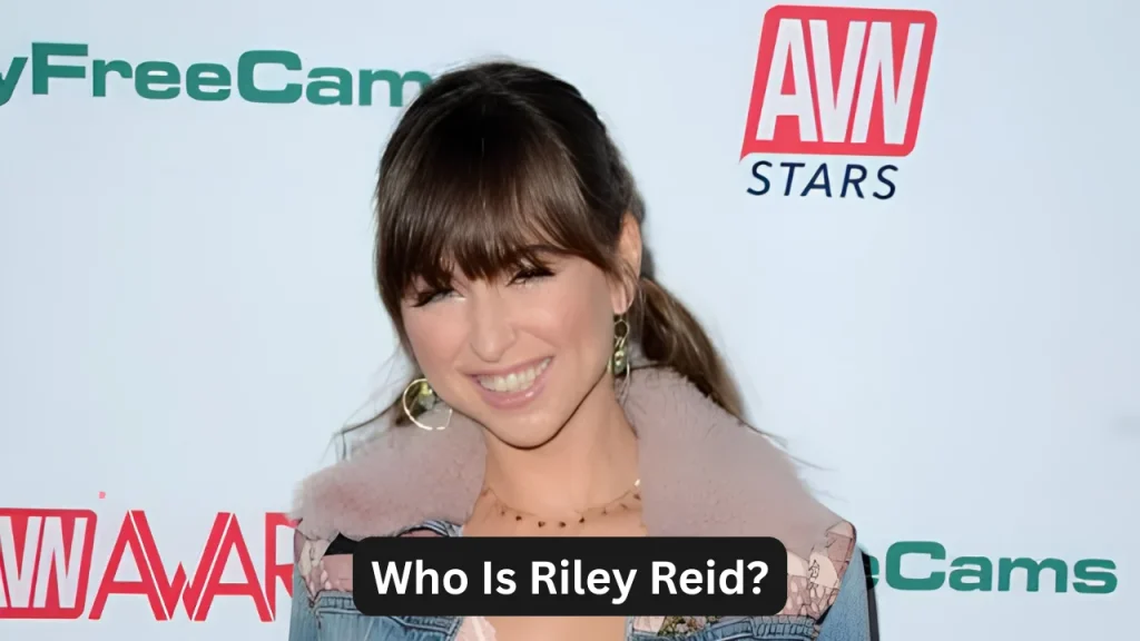 Who Is Riley Reid?