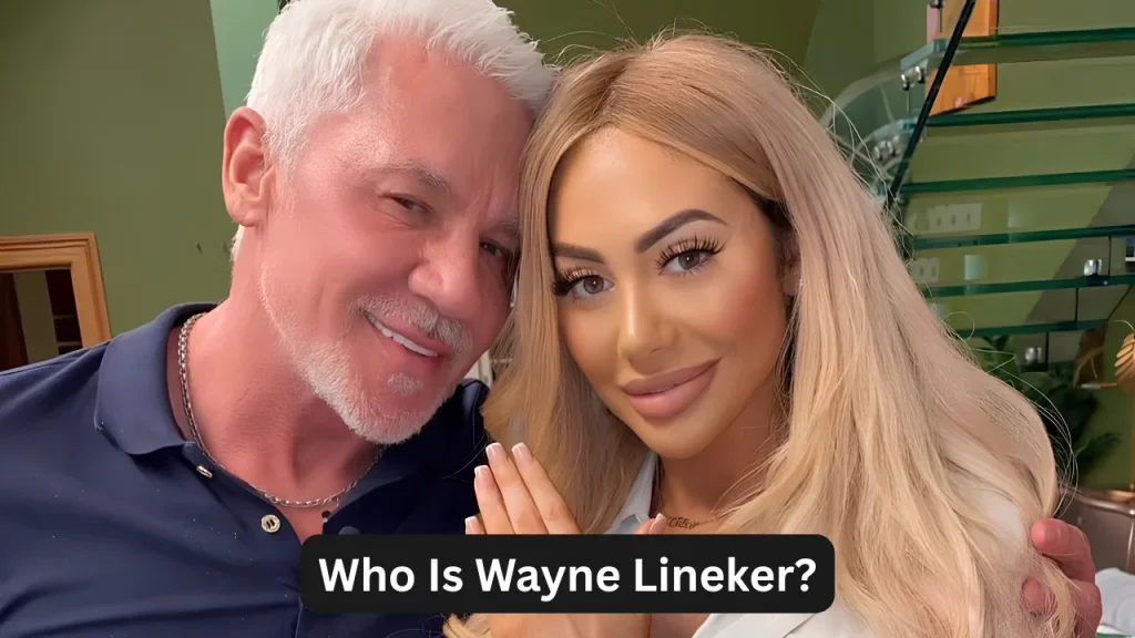 Who Is Wayne Lineker?