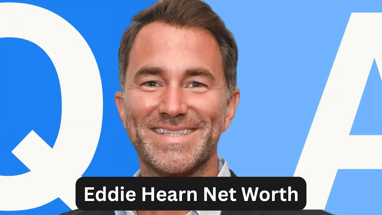 Eddie Hearn Net Worth