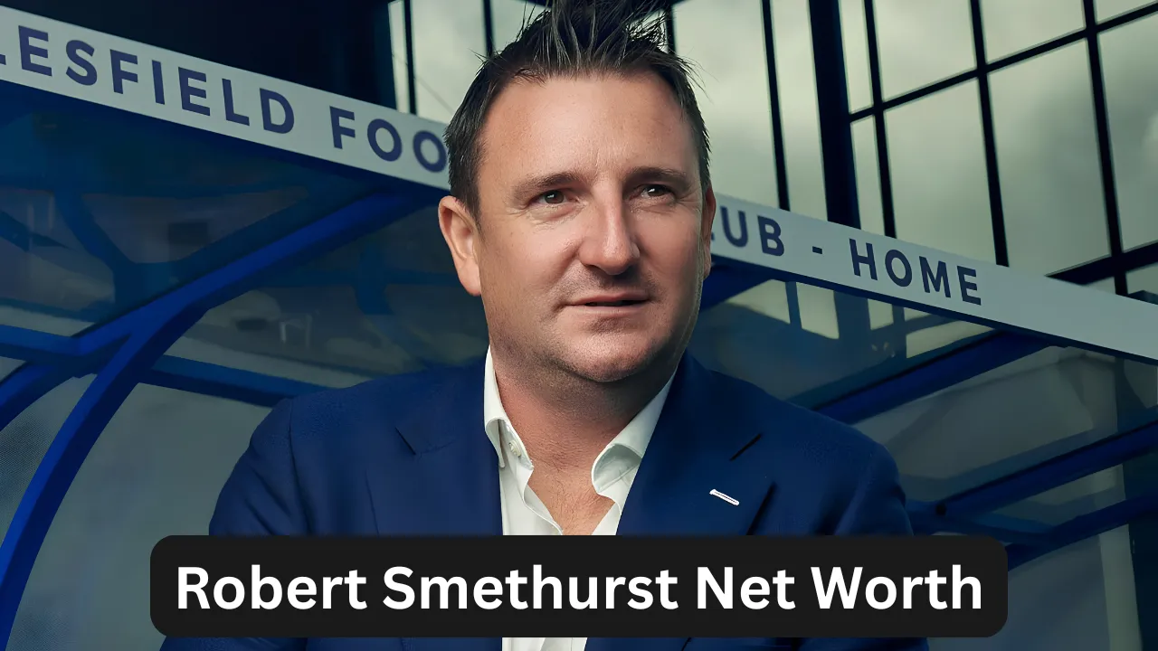 Robert Smethurst Net Worth