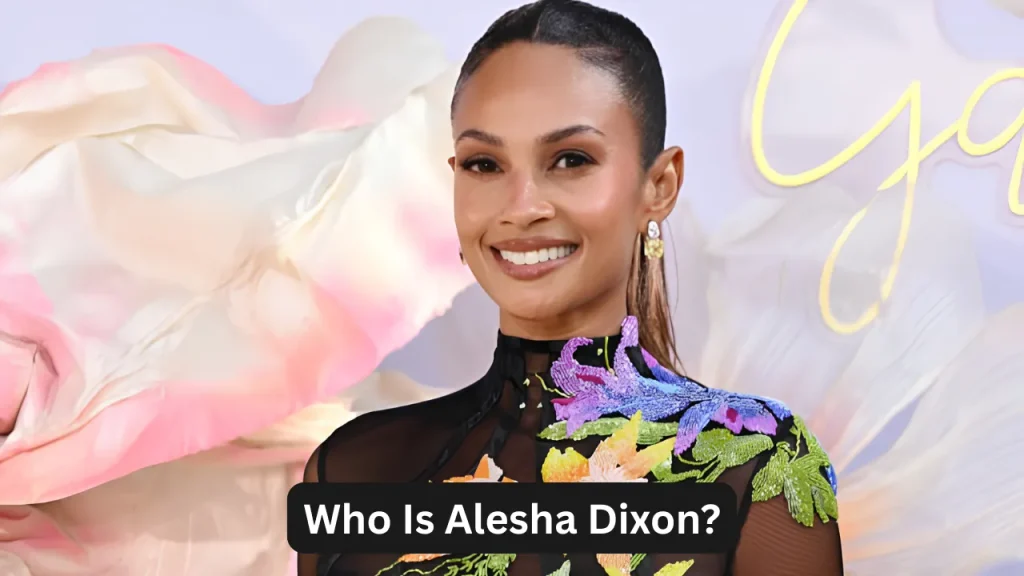 Who Is Alesha Dixon?