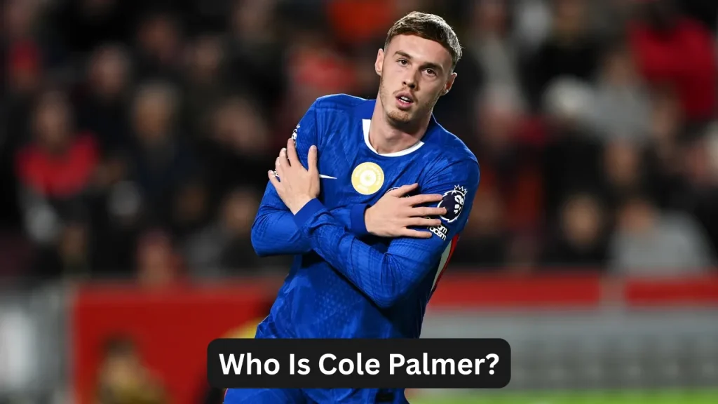 Who Is Cole Palmer?