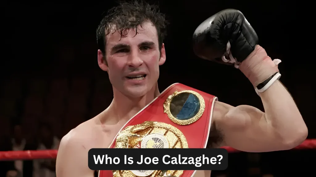 Who Is Joe Calzaghe?