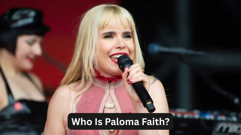 Who Is Paloma Faith?