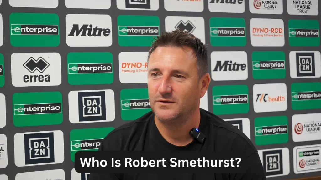 Who Is Robert Smethurst?
