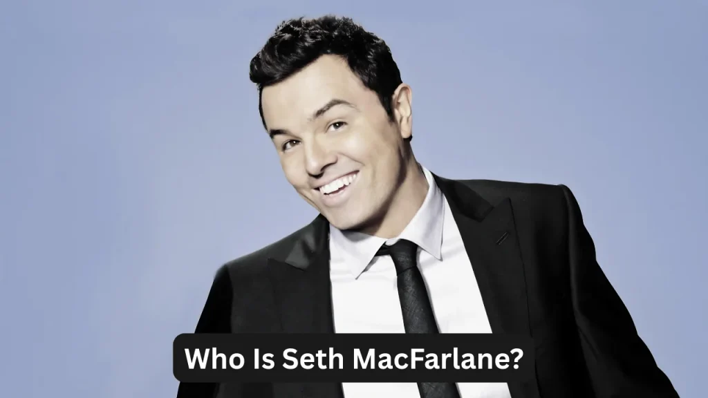 Who Is Seth MacFarlane?
